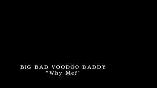 Big Bad Voodoo Daddy - Why Me_.mp4