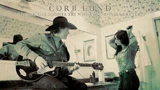 Corb Lund - _I Think You Oughta Try Whiskey_ (ft. Jaida Dreyer) [Audio Only].mp4