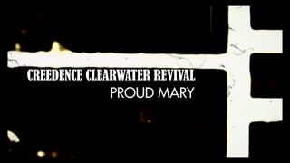 Creedence Clearwater Revival - Proud Mary (Lyric Video).mp4