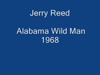 Jerry Reed -  Alabama Wild Man.mp4