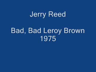 Jerry Reed - Bad, Bad Leroy Brown.mp4