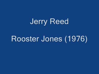 Jerry Reed - Rooster Jones.mp4