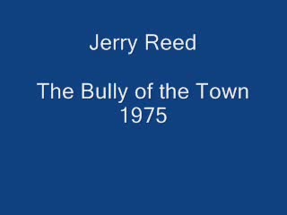 Jerry Reed - The Bully of the Town.mp4