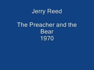 Jerry Reed - The Preacher and the Bear.mp4