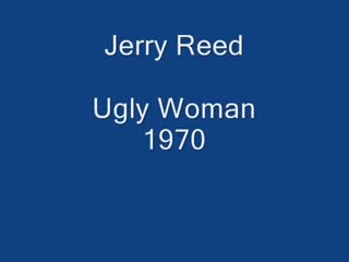 Jerry Reed - Ugly Woman.mp4