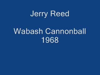 Jerry Reed - Wabash Cannonball.mp4