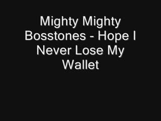 Mighty Mighty Bosstones - Hope I Never Lose My Wallet.mp4