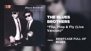 The Blues Brothers - Flip, Flop & Fly (Live Version) (Official Audio).mp4